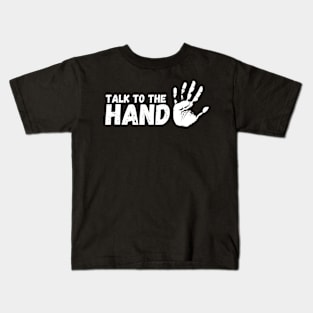 Talk to the Hand Kids T-Shirt